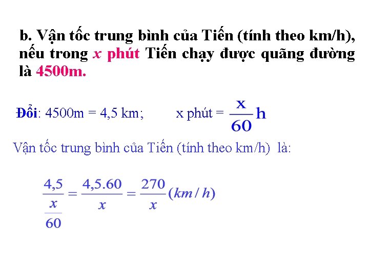 b. Vận tốc trung bình của Tiến (tính theo km/h), nếu trong x phút