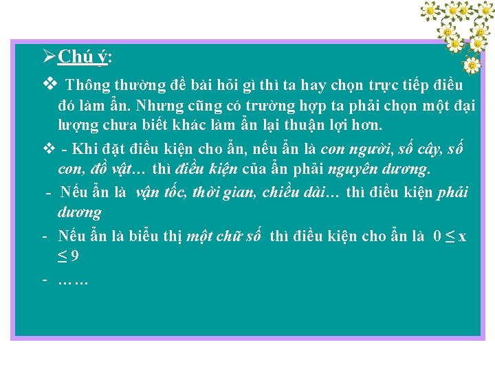 ØChú ý: ý v Thông thường đề bài hỏi gì thì ta hay chọn