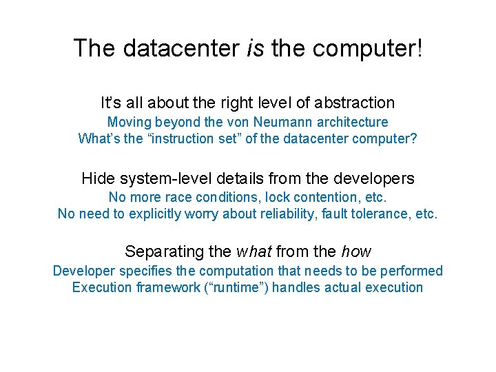 The datacenter is the computer! It’s all about the right level of abstraction Moving