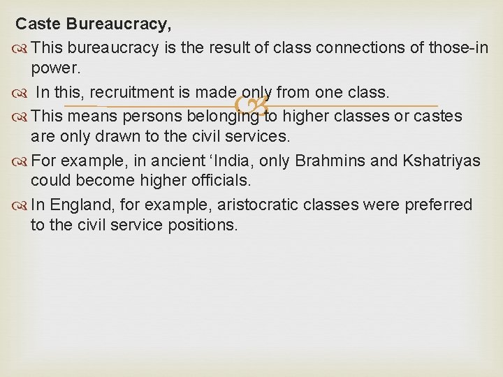 Caste Bureaucracy, This bureaucracy is the result of class connections of those-in power. In