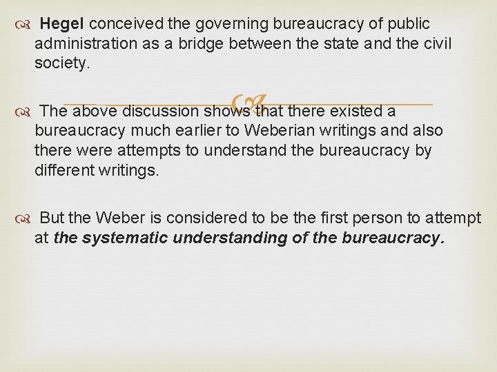  Hegel conceived the governing bureaucracy of public administration as a bridge between the