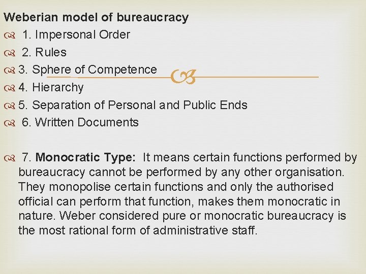 Weberian model of bureaucracy 1. Impersonal Order 2. Rules 3. Sphere of Competence 4.