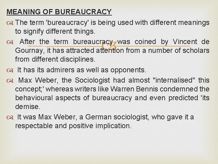 MEANING OF BUREAUCRACY The term 'bureaucracy' is being used with different meanings to signify