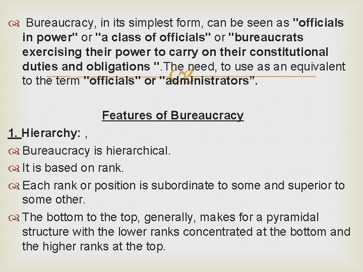  Bureaucracy, in its simplest form, can be seen as "officials in power" or