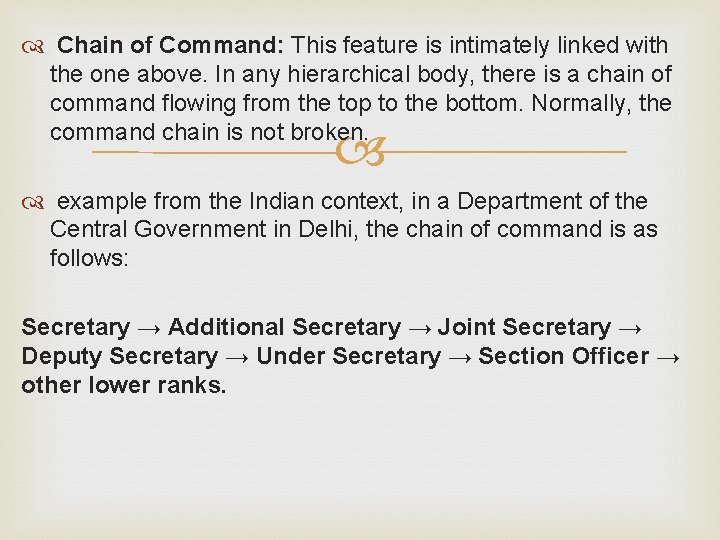  Chain of Command: This feature is intimately linked with the one above. In