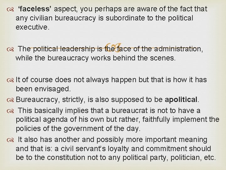  ‘faceless’ aspect, you perhaps are aware of the fact that any civilian bureaucracy