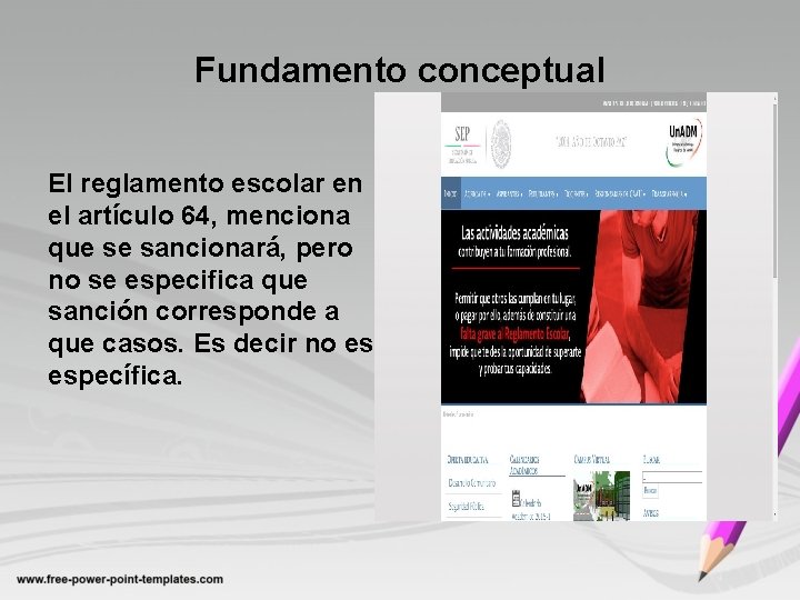 Fundamento conceptual El reglamento escolar en el artículo 64, menciona que se sancionará, pero