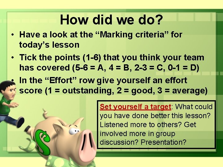 How did we do? • Have a look at the “Marking criteria” for today’s