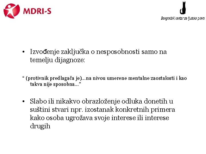  • Izvođenje zaključka o nesposobnosti samo na temelju dijagnoze: “ (protivnik predlagača je)…na