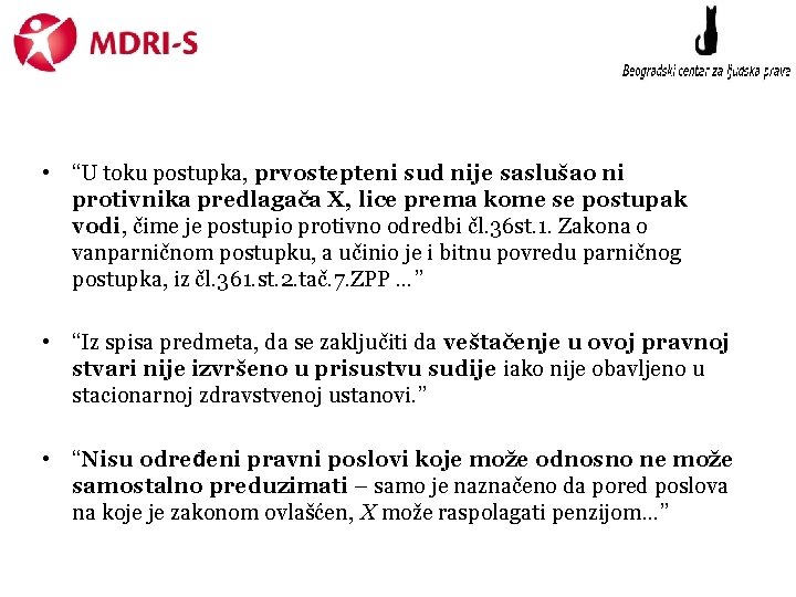  • “U toku postupka, prvostepteni sud nije saslušao ni protivnika predlagača X, lice