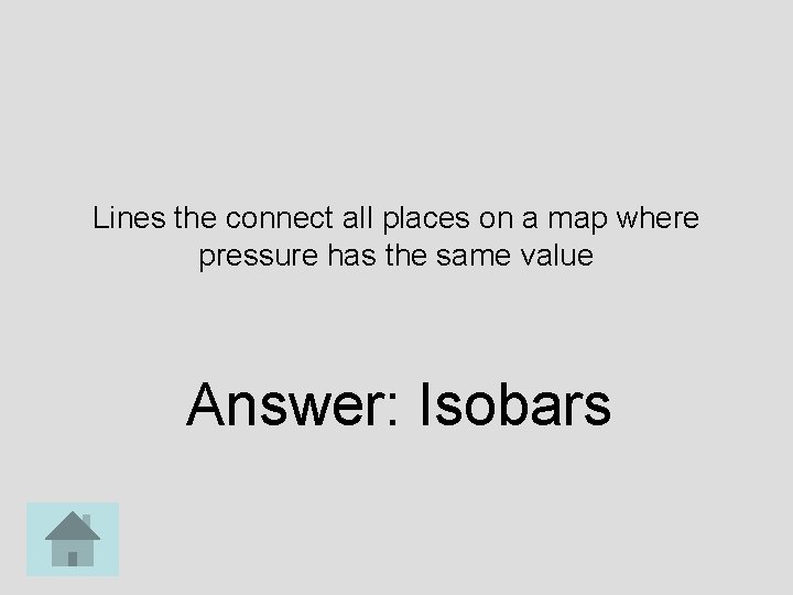 Lines the connect all places on a map where pressure has the same value