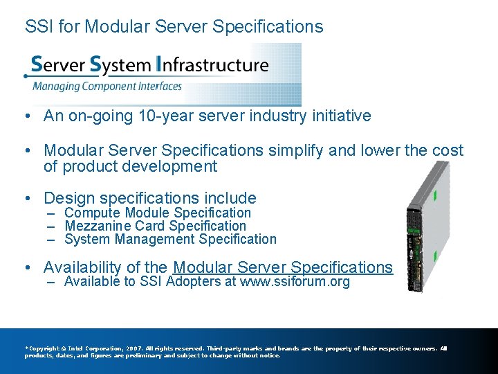 SSI for Modular Server Specifications • An on-going 10 -year server industry initiative • SSI for Modular Server Specifications • An on-going 10 -year server industry initiative •