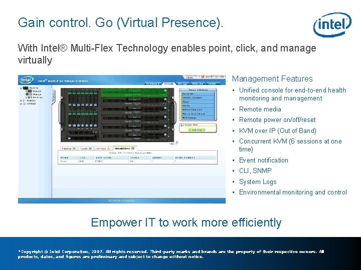 Gain control. Go (Virtual Presence). With Intel® Multi-Flex Technology enables point, click, and manage Gain control. Go (Virtual Presence). With Intel® Multi-Flex Technology enables point, click, and manage