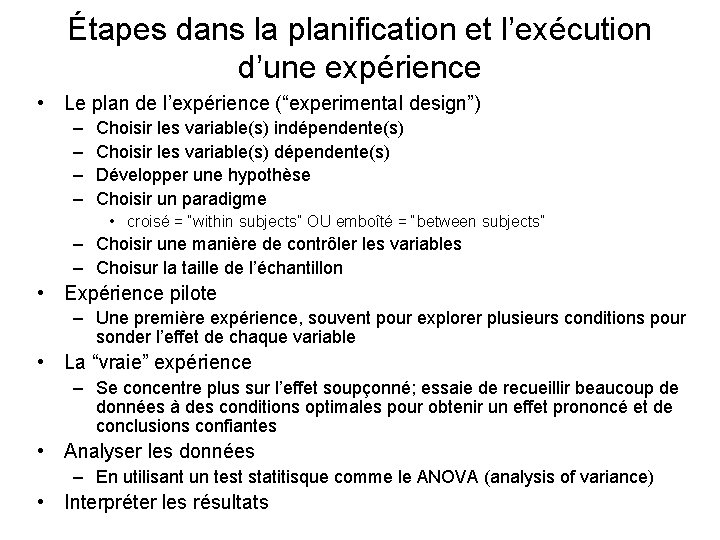 Étapes dans la planification et l’exécution d’une expérience • Le plan de l’expérience (“experimental