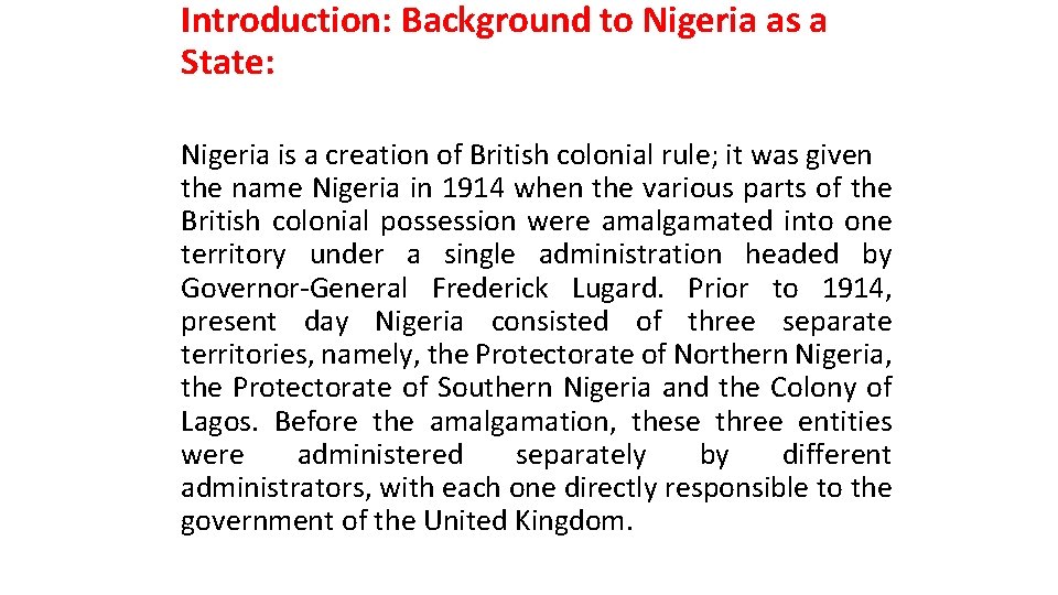 Introduction: Background to Nigeria as a State: Nigeria is a creation of British colonial