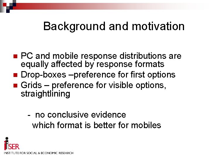Background and motivation n PC and mobile response distributions are equally affected by response