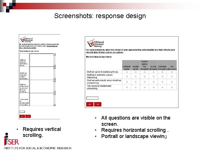 Screenshots: response design • Requires vertical scrolling. • All questions are visible on the