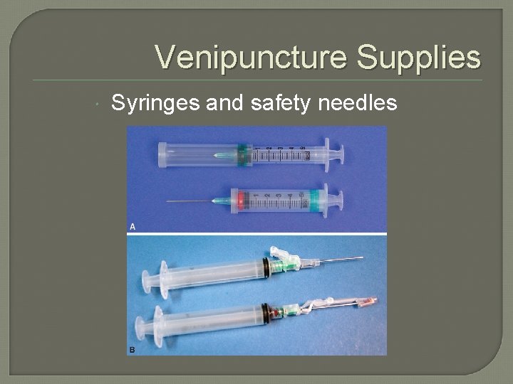 Venipuncture Supplies Syringes and safety needles 