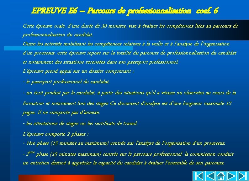 EPREUVE E 6 – Parcours de professionnalisation coef. 6 Cette épreuve orale, d’une durée EPREUVE E 6 – Parcours de professionnalisation coef. 6 Cette épreuve orale, d’une durée