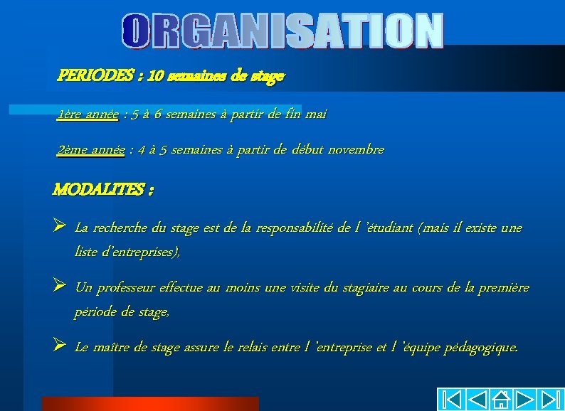 PERIODES : 10 semaines de stage 1ère année : 5 à 6 semaines à PERIODES : 10 semaines de stage 1ère année : 5 à 6 semaines à