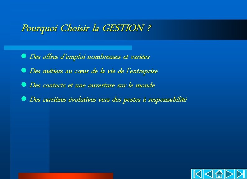 Pourquoi Choisir la GESTION ? l Des offres d’emploi nombreuses et variées l Des Pourquoi Choisir la GESTION ? l Des offres d’emploi nombreuses et variées l Des