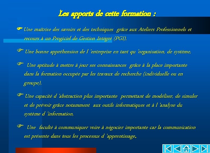 Les apports de cette formation : Une maîtrise des savoirs et des techniques grâce Les apports de cette formation : Une maîtrise des savoirs et des techniques grâce