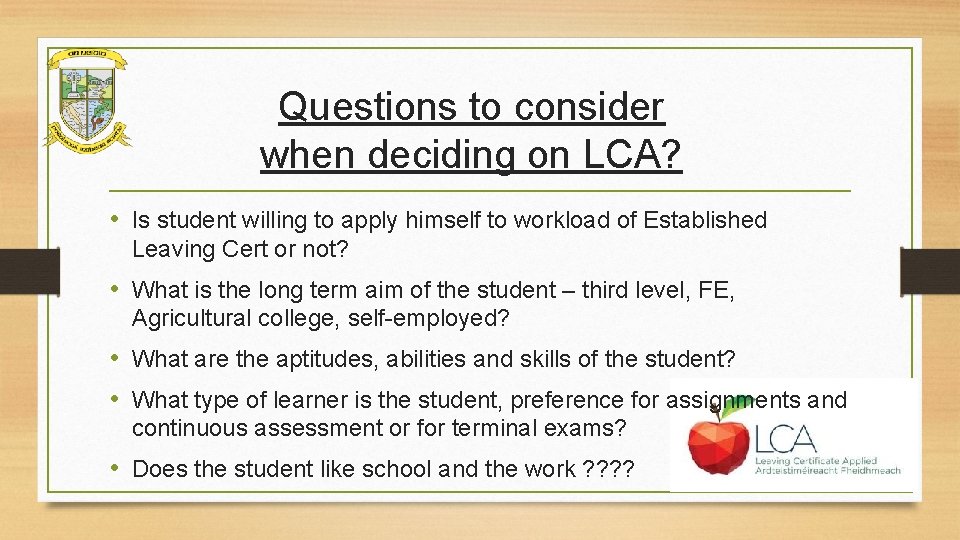 Questions to consider when deciding on LCA? • Is student willing to apply himself