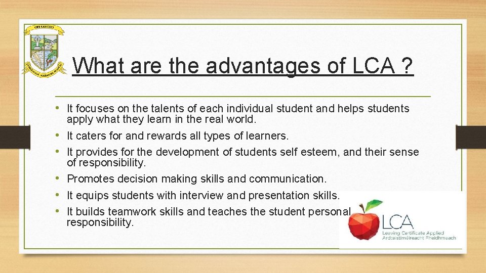 What are the advantages of LCA ? • It focuses on the talents of