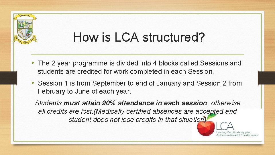 How is LCA structured? • The 2 year programme is divided into 4 blocks