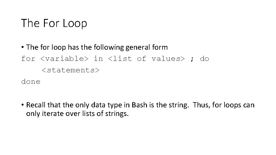 The For Loop • The for loop has the following general form for <variable> The For Loop • The for loop has the following general form for <variable>