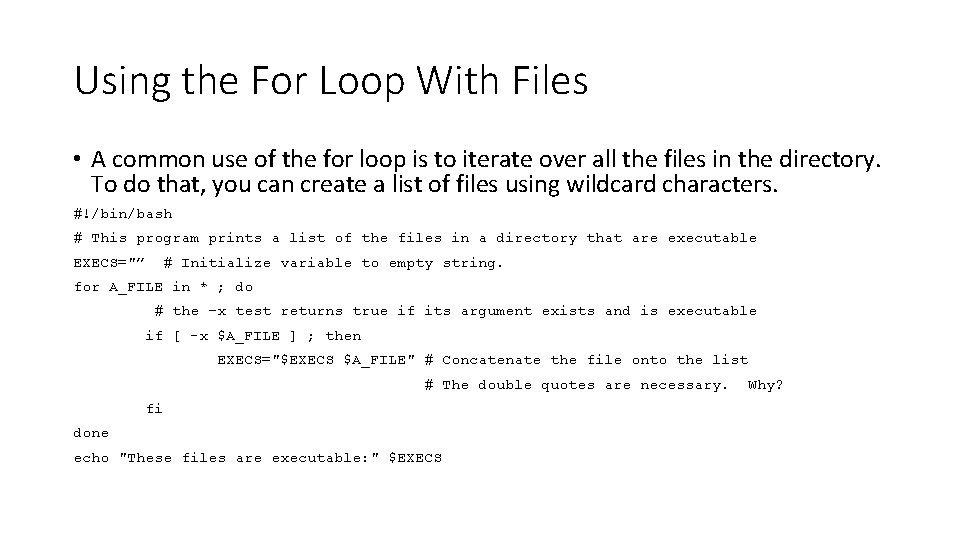 Using the For Loop With Files • A common use of the for loop Using the For Loop With Files • A common use of the for loop