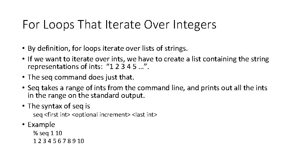 For Loops That Iterate Over Integers • By definition, for loops iterate over lists For Loops That Iterate Over Integers • By definition, for loops iterate over lists