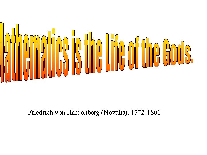 Friedrich von Hardenberg (Novalis), 1772 -1801 
