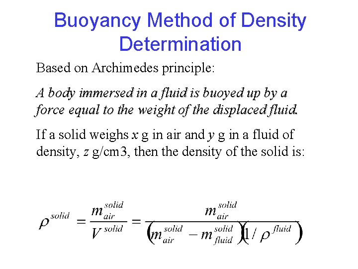 Buoyancy Method of Density Determination Based on Archimedes principle: A body immersed in a