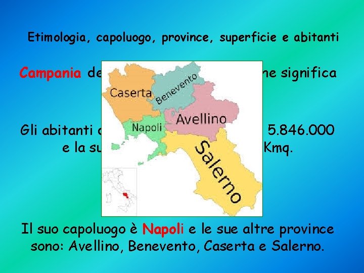 Etimologia capoluogo province superficie e abitanti Campania deriva