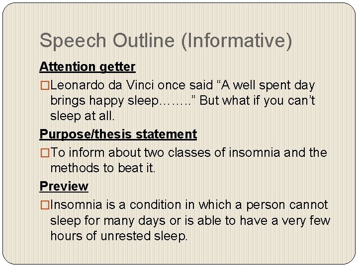 Speech Outline (Informative) Attention getter �Leonardo da Vinci once said “A well spent day