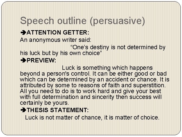 Speech outline (persuasive) ATTENTION GETTER: An anonymous writer said: “One’s destiny is not determined