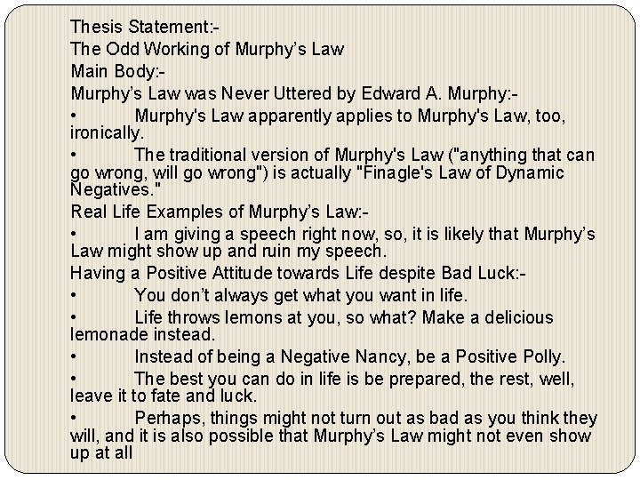 Thesis Statement: The Odd Working of Murphy’s Law Main Body: Murphy’s Law was Never