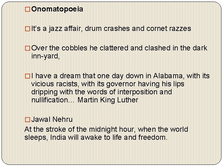 � Onomatopoeia � It’s a jazz affair, drum crashes and cornet razzes � Over