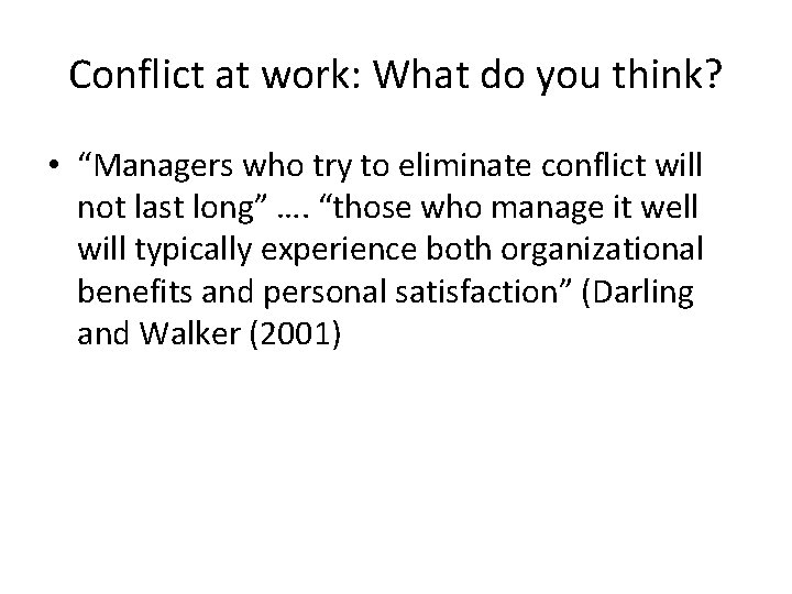 Conflict at work: What do you think? • “Managers who try to eliminate conflict