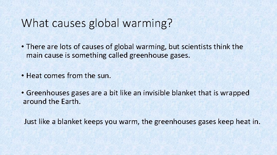 What causes global warming? • There are lots of causes of global warming, but What causes global warming? • There are lots of causes of global warming, but