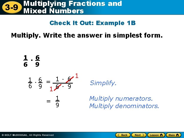 Multiplying Fractions and 3 -9 Mixed Numbers Check It Out: Example 1 B Multiply.