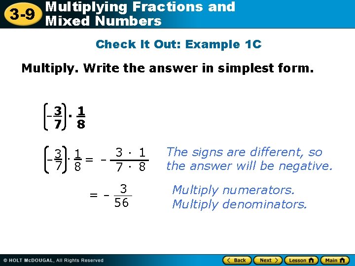 Multiplying Fractions and 3 -9 Mixed Numbers Check It Out: Example 1 C Multiply.