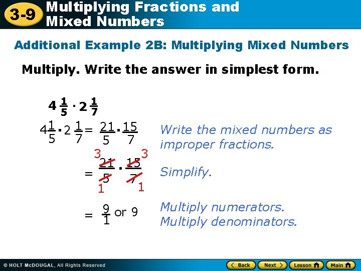 Multiplying Fractions and 3 -9 Mixed Numbers Additional Example 2 B: Multiplying Mixed Numbers