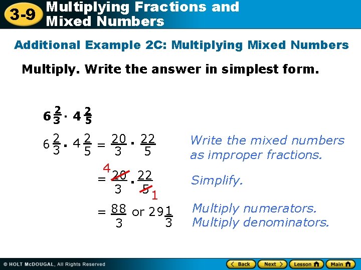 Multiplying Fractions and 3 -9 Mixed Numbers Additional Example 2 C: Multiplying Mixed Numbers