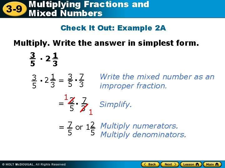 Multiplying Fractions and 3 -9 Mixed Numbers Check It Out: Example 2 A Multiply.