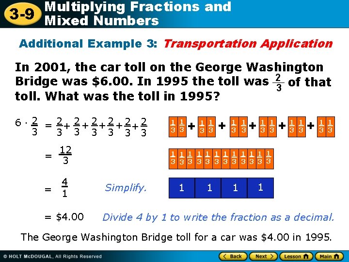 Multiplying Fractions and 3 -9 Mixed Numbers Additional Example 3: Transportation Application In 2001,