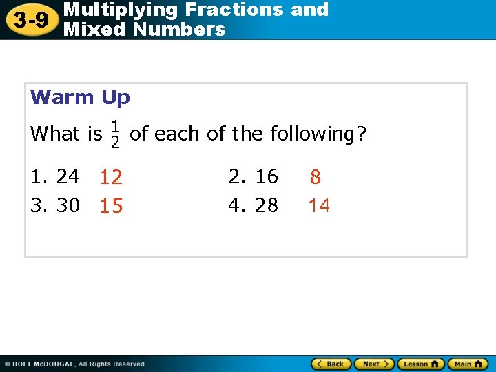 Multiplying Fractions and 3 -9 Mixed Numbers Warm Up 1 What is 2 of