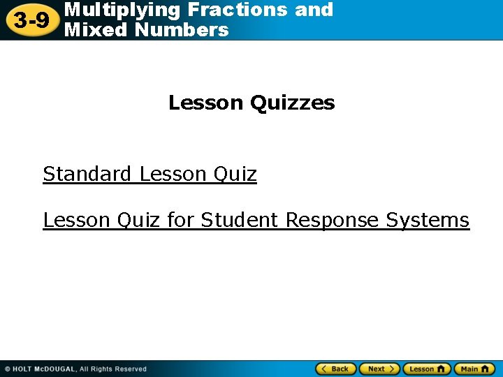 Multiplying Fractions and 3 -9 Mixed Numbers Lesson Quizzes Standard Lesson Quiz for Student