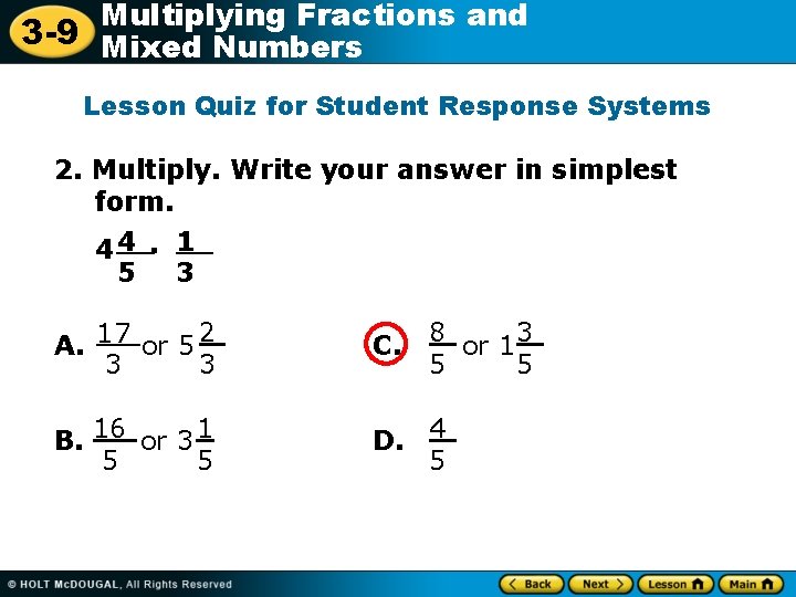 Multiplying Fractions and 3 -9 Mixed Numbers Lesson Quiz for Student Response Systems 2.